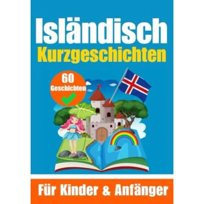 Abbildung von 60 Kurzgeschichten auf Isländisch Ein zweisprachiges Buch Deutsch und zum Erlernen der isländischen Sprache für Kinder ... Köpfe (Bücher Isländischlernen, Band 9)