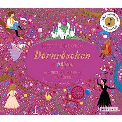 Abbildung von Peter Tschaikowsky. Dornröschen: Ein Musik Bilderbuch zum Hören mit 10 Soundmodulen. Für Kinder ab 4 Jahren (Prestel junior Sound Bücher, Band 8)
