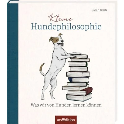 Abbildung von Kleine Hundephilosophie: Was wir von Hunden lernen können Inspirierendes Geschenk für Hundefans