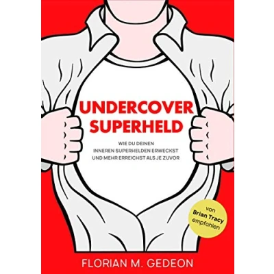 Abbildung von Undercover Superheld: Wie Du Deinen inneren Superhelden erweckst und mehr erreichst als je zuvor