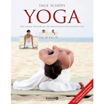 Abbildung von Yoga Das große Praxisbuch für Einsteiger &amp; Fortgeschrittene: Über 120 Übungen und 700 brillante Schritt Fotografien