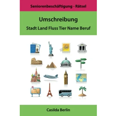 Abbildung von Umschreibung Stadt Land Fluss: Wie heißt das gesuchte Wort? (Umschreibung Senioren, Band 4)