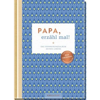 Abbildung von Papa, Erzähl mal!: Das Erinnerungsalbum deines Lebens Original. Hochwertige Sonderausgabe des Bestsellers (Elma van Vliet mal! Reihe im Skandi Design)