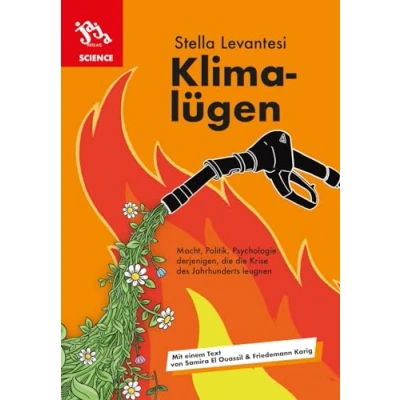 Abbildung von Klimalügen: Macht, Politik, Psychologie derjenigen, die Krise des Jahrhunderts leugnen