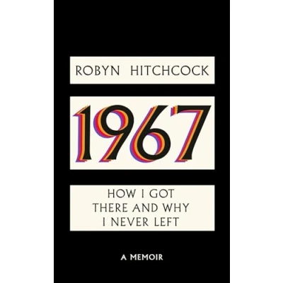 Abbildung von 1967: How I Got There and Why Never Left
