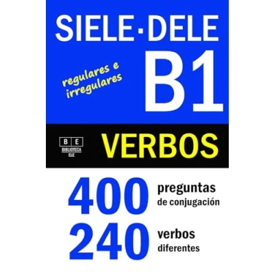 Abbildung von Verbos PARA EL DELE B1 SIELE B1: 400 preguntas de conjugación 240 diferentes. regulares e irregulares: ejercicios ... soluciones (Biblioteca ELE: repaso, Band 2)