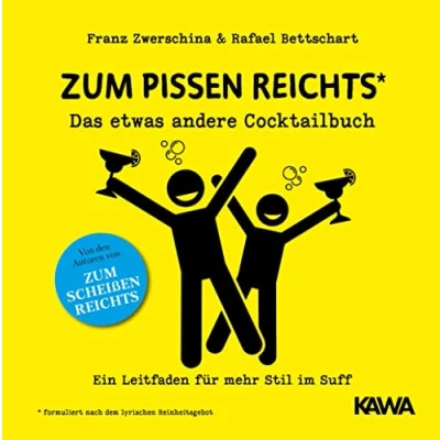 Abbildung von Zum Pissen reichts: Das etwas andere Cocktailbuch (Es reicht!, Band 2)