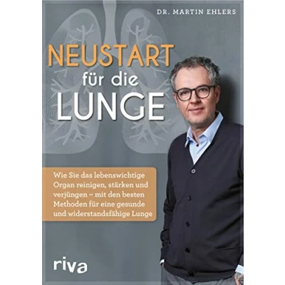 Abbildung von Neustart für die Lunge: Wie Sie das lebenswichtige Organ reinigen, stärken und verjüngen. Mit den besten Methoden eine gesunde widerstandsfähige Lunge