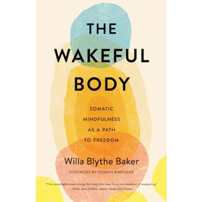 Abbildung von The Wakeful Body: Somatic Mindfulness as a Path to Freedom