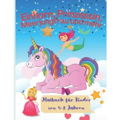 Abbildung von Einhorn, Prinzessin, Meerjungfrau und mehr/Malbuch für Kinder von 4 8 Jahren
