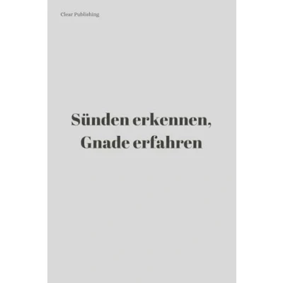 Abbildung von Sünden erkennen, Gnade erfahren: die versteckten des Alltags und Vergebung um Gottes