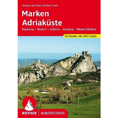Abbildung von Marken Adriaküste: Ravenna Rimini Urbino Ancona Monti Sibillini. 54 Touren mit GPS Tracks. (Rother Wanderführer)