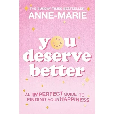 Abbildung von You Deserve Better: The Sunday Times Bestselling Guide to Finding Your Happiness