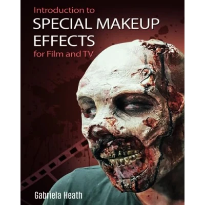 Abbildung von INTRODUCTION TO SPECIAL MAKEUP EFFECTS FOR FILM AND TV