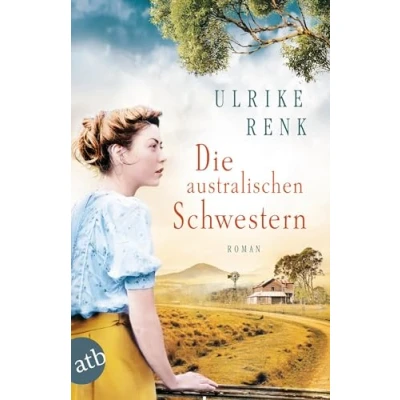 Abbildung von Die australischen Schwestern: Roman (Die Australien Saga, Band 2)