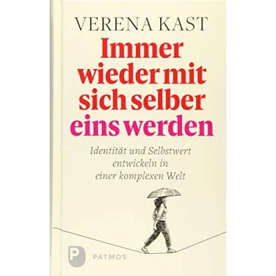 Abbildung von Immer wieder mit sich selber eins werden: Identität und Selbstwert entwickeln in einer komplexen Welt