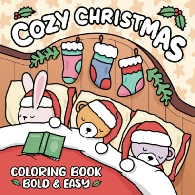 Abbildung von Cozy Christmas Coloring Book: Bold and Easy Designs for Adults Teens. Super Cute Festive Characters Comfy Winter Scenes.