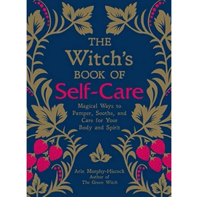 Abbildung von The Witch&#039;s Book of Self Care: Magical Ways to Pamper, Soothe, and Care for Your Body Spirit
