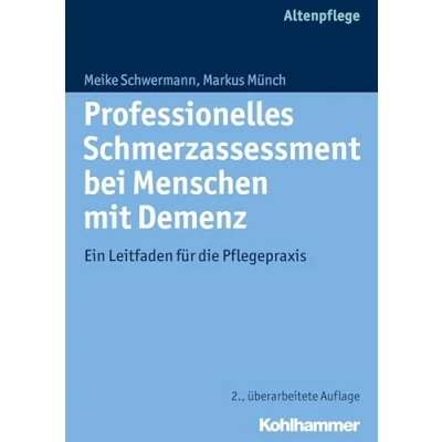 Abbildung von Professionelles Schmerzassessment bei Menschen mit Demenz: Ein Leitfaden für die Pflegepraxis