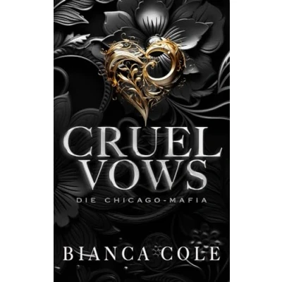 Abbildung von Cruel Vows: Eine Mafia Romanze mit dunkler Zwangsheirat (Die Chicago Mafia)