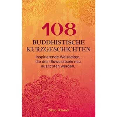 Abbildung von 108 buddhistische Geschichten: Inspirierende Weisheiten, die dein Bewusstsein neu ausrichten.