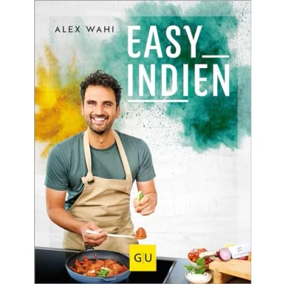 Abbildung von Easy Indien: Lieblingsrezepte aus meiner zweiten Heimat (GU Autoren Kochbücher)