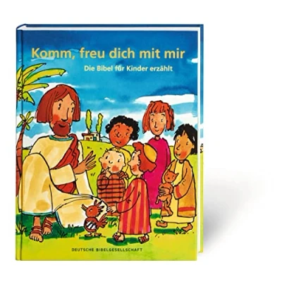Abbildung von Komm, freu dich mit mir: Die Bibel für Kinder erzählt