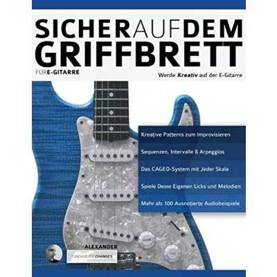 Abbildung von Sicher auf dem Griffbrett für Gitarre: Werde Kreativ der E Gitarre (Theorie und Technik lernen, Band 2)