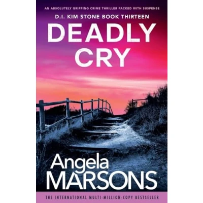 Abbildung von Deadly Cry: An absolutely gripping crime thriller packed with suspense (Detective Kim Stone, Band 13)