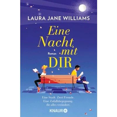 Abbildung von Eine Nacht mit dir: Roman Stadt. Zwei Fremde. Zufallsbegegnung, die alles verändert Romantischer Liebesroman britischem Humor