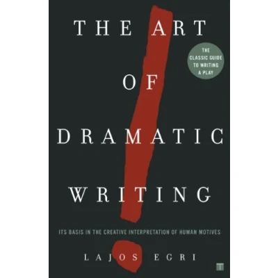 Abbildung von Art of Dramatic Writing: Its Basis in the Creative Interpretation Human Motives