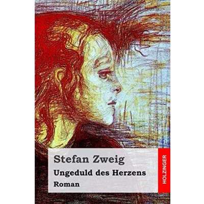 Abbildung von Ungeduld des Herzens: Roman