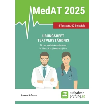 Abbildung von Übungsheft Textverständnis: für den Medizin Aufnahmetest MedAT in Wien, Graz, Linz und Innsbruck (MedAT Übungsbücher, Band 3)