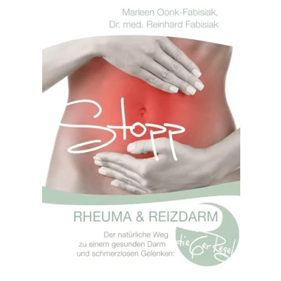 Abbildung von Stopp Rheuma und Reizdarm: Der natürliche Weg zu einem gesunden Darm schmerzlosen Gelenken: Die 6er Regel