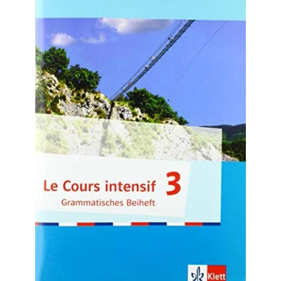 Abbildung von Le Cours intensif 3: Grammatisches Beiheft 3. Lernjahr (Le intensif. Französisch als Fremdsprache ab 2016)