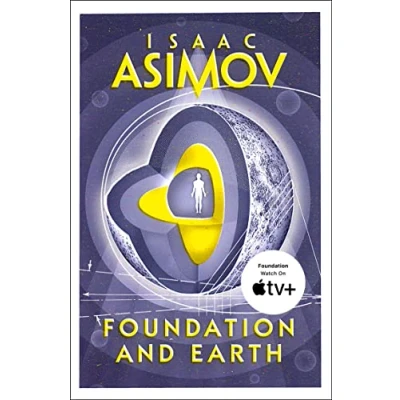 Abbildung von Foundation and Earth: The greatest science fiction series of all time, now a major from Apple TV+ (The Series: Sequels)