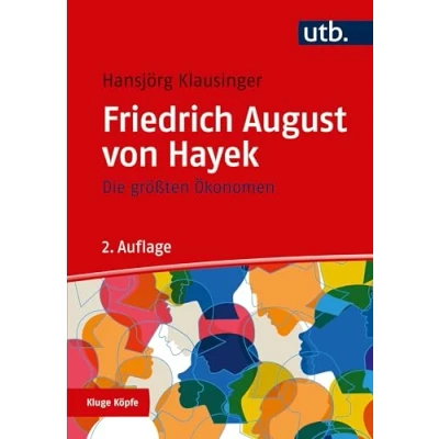 Abbildung von Die größten Ökonomen: Friedrich A. von Hayek (Kluge Köpfe)