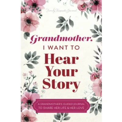 Abbildung von Grandmother, I Want to Hear Your Story: A Grandmother&#039;s Guided Journal Share Her Life and Love (Hear Story Books)