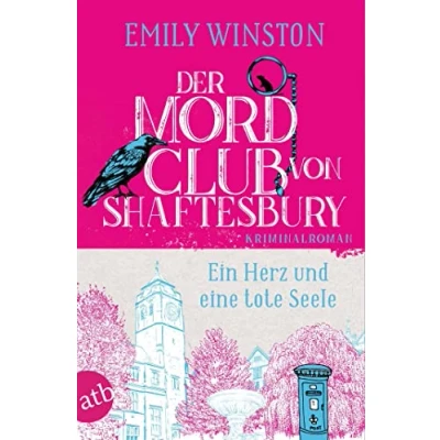 Abbildung von Der Mordclub von Shaftesbury Ein Herz und eine tote Seele: Kriminalroman (Penelope St. James ermittelt)