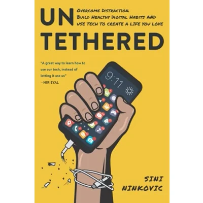 Abbildung von Untethered: Overcome Distraction, Build Healthy Digital Habits, and Use Tech to Create a Life You Love
