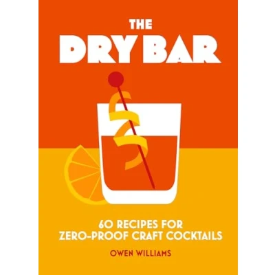 Abbildung von The Dry Bar: Over 60 recipes for zero proof craft cocktails