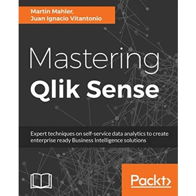 Abbildung von Mastering Qlik Sense: Expert techniques on self service data analytics to create enterprise ready Business Intelligence solutions