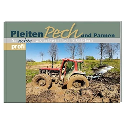 Abbildung von Pleiten, Pech und Pannen 8: Das achte etwas andere Landtechnik Bilderbuch