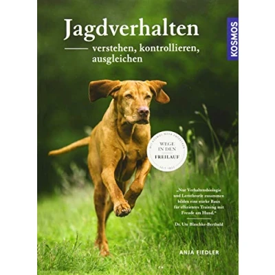 Abbildung von Jagdverhalten verstehen, kontrollieren, ausgleichen: Wege in den Freilauf