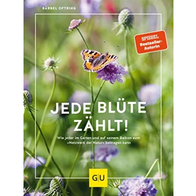Abbildung von Jede Blüte zählt!: Wie jeder auf seinem Balkon und im Garten zum „Netzwerk der Natur“ beitragen kann (GU Gartenpraxis)