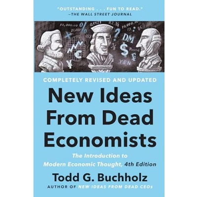 Abbildung von New Ideas from Dead Economists: The Introduction to Modern Economic Thought, 4th Edition