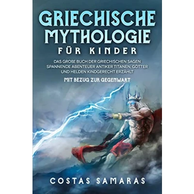 Abbildung von GRIECHISCHE MYTHOLOGIE FÜR KINDER: Das antike Griechenland für Kinder Götter, Helden und Monster der griechischen Mythen