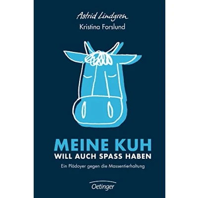 Abbildung von Meine Kuh will auch Spaß haben: Ein Plädoyer gegen Massentierhaltung