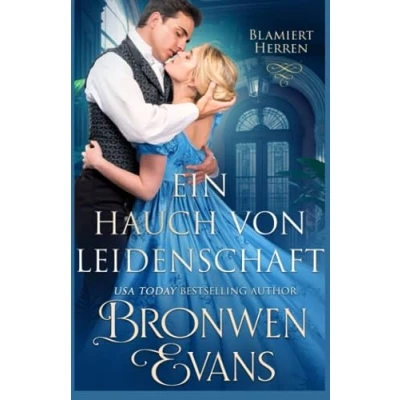 Abbildung von Ein Hauch Von Leidenschaft: Regency Romance Freunden zu Liebhabern (Blamiert Herren, Band 3)