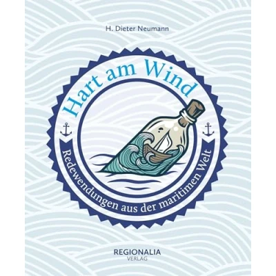 Abbildung von Hart am Wind: Redewendungen aus der maritimen Welt (Redewendungen und Sprichwörter)